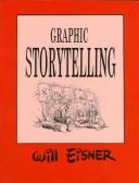 Cover of: Graphic storytelling by Will Eisner