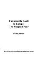 Cover of: The security route to Europe: the Visegrad four