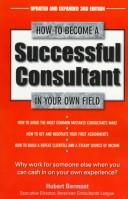How to become a successful consultant in your own field by Hubert Ingram Bermont