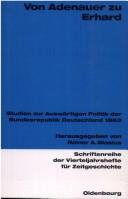 Cover of: Von Adenauer zu Erhard: Studien zur auswärtigen Politik der Bundesrepublik Deutschland 1963