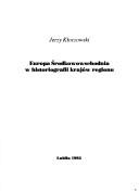 Cover of: Europa Środkowowschodnia w historiografii krajów regionu