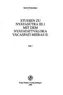 Studien zu Nyāyasūtra III.1 mit dem Nyāyatattvāloka Vācaspati Miśras II by Karin Preisendanz