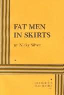 Cover of: Fat men in skirts by Nicky Silver