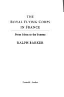 Cover of: The Royal Flying Corps in France: from Mons to the Somme