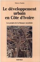 Le développement urbain en Côte d'Ivoire, 1979-1990 by Thierry Paulais