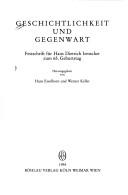 Cover of: Geschichtlichkeit und Gegenwart: Festschrift für Hans Dietrich Irmscher zum 65. Geburtstag