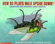 How do flies walk upside down? by Melvin Berger