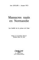 Cover of: Massacres nazis en Normandie: les fusillés de la prison de Caen