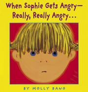 Cover of: When Sophie gets angry--really, really angry... by Molly Bang