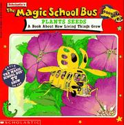 Cover of: The Magic School Bus Plants Seeds: A Book About How Living Things Grow (Magic School Bus TV Tie-Ins)