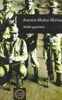 Cover of: Ardor guerrero: una memoria militar