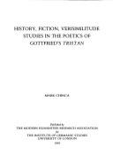 History, fiction, verisimilitude studies in the poetics of Gottfried's Tristan