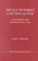 Cover of: The Old Testament in fiction and film: on reversing the hermeneutical flow