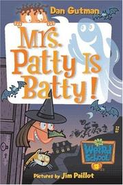 Mrs. Patty Is Batty! by Dan Gutman, Jim Paillot