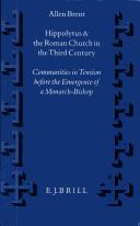 Cover of: Hippolytus and the Roman church in the third century: communities in tension before the emergence of a monarch-bishop