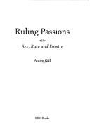 Ruling passions by Anton Gill