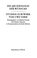 Cover of: Die Archäologie der Wünsche: Studien zum Werk von Uwe Timm