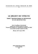 Cover of: Le projet de Vitruve: objet, destinataires et réception du De architectura.
