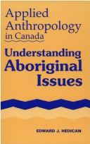 Cover of: Applied anthropology in Canada: understanding Aboriginal issues