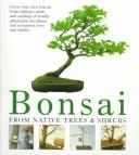Cover of: Bonsai: from native trees and shrubs