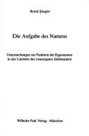 Cover of: Die Aufgabe des Namens: Untersuchungen zur Funktion der Eigennamen in der Literatur des zwanzigsten Jahrhunderts