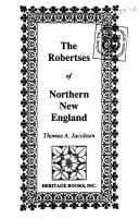 The Robertses of northern New England by Thomas A. Jacobsen