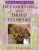 Quick and easy decorating with dried flowers