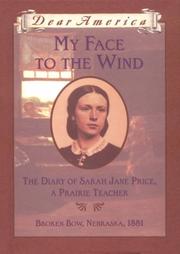 Cover of: My face to the wind: the diary of Sarah Jane Price, a prairie teacher
