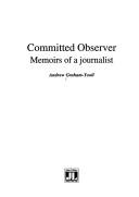 Cover of: Committed observer: memoirs of a journalist