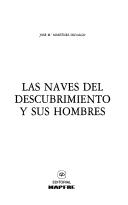 Cover of: Las Naves del descubrimiento y sus hombres by José María Martínez-Hidalgo