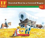 Cover of: If You Traveled West in a Covered Wagon by Ellen Levine