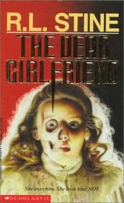 The dead girlfriend by R. L. Stine
