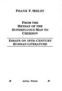 From the heyday of the superfluous man to Chekhov : essays on 19th-century Russian literature