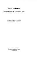 Cover of: Isles of home: seventy years of Shetland