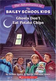 Ghosts Don't Eat Potato Chips by Debbie Dadey, Marcia Thornton Jones, Angeli Rafer