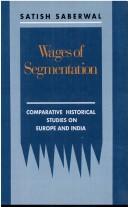 Cover of: Wages of segmentation: comparative historical studies on Europe and India