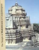 Cover of: The temple of Muktēśvara at Cauḍadānapura: a little-known 12th-13th century temple in Dharwar District, Karṇāṭaka