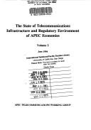Cover of: The state of telecommunications, infrastructure, and regulatory environment of APEC economies.