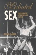 Cover of: Mediated sex: pornography and postmodern culture