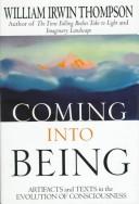 Cover of: Coming into being: artifacts and texts in the evolution of consciousness