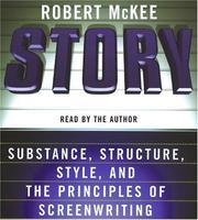 Cover of: Story: Substance, Structure, Style and the Principles of Screenwriting