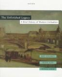 The unfinished legacy : a brief history of Western civilization