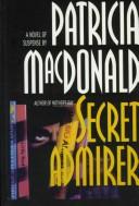 Cover of: Secret admirer | Patricia J. MacDonald