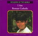 Cover of: I am Roman Catholic