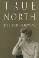 True north by Jill K. Conway