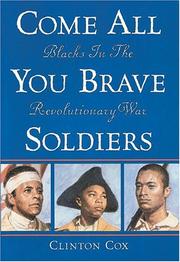 Cover of: Come all you brave soldiers: Blacks in the Revolutionary War