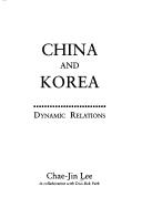 Cover of: China and Korea: dynamic relations