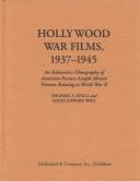 Cover of: Hollywood war films, 1937-1945: an exhaustive filmography of American feature-length motion pictures relating to World War II