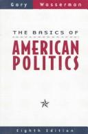 The basics of American politics by Gary Wasserman
