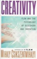 Cover of: Creativity: flow and the psychology of discovery and invention